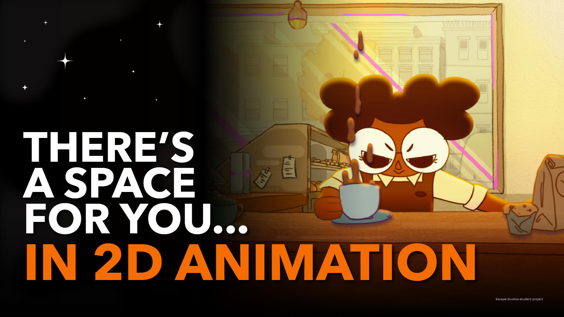 2D Animated character with big eyes holding a coffee cup, sat at a table. Text reads: There's a space for you... in 2D Animation