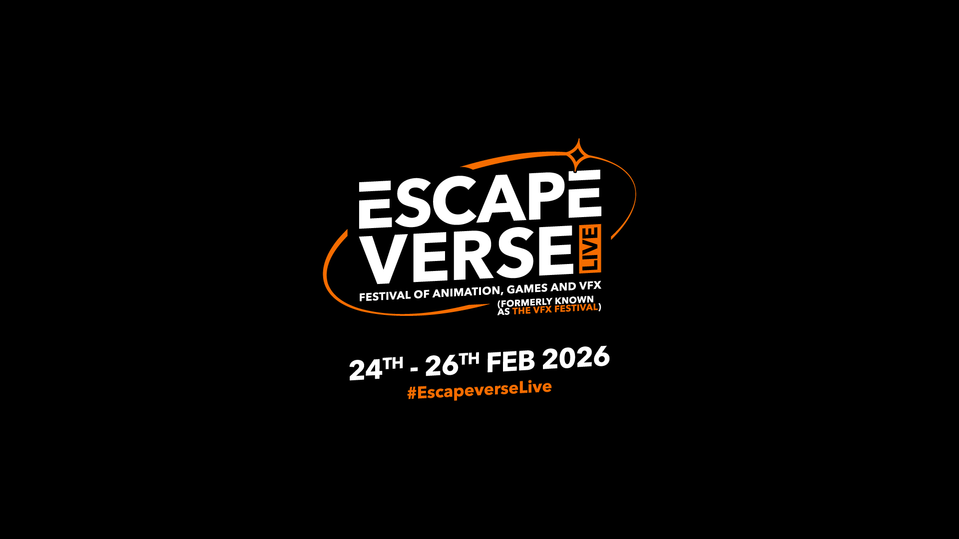A black background with an orange and white text logo reading: ESCAPEVERSE LIVE: FESTIVAL OF ANIMATION, GAMES AND VFX (FORMERLY KNOWN AS THE VFX FESTIVAL). 24TH - 26TH FEB 2026. #EscapeverseLive