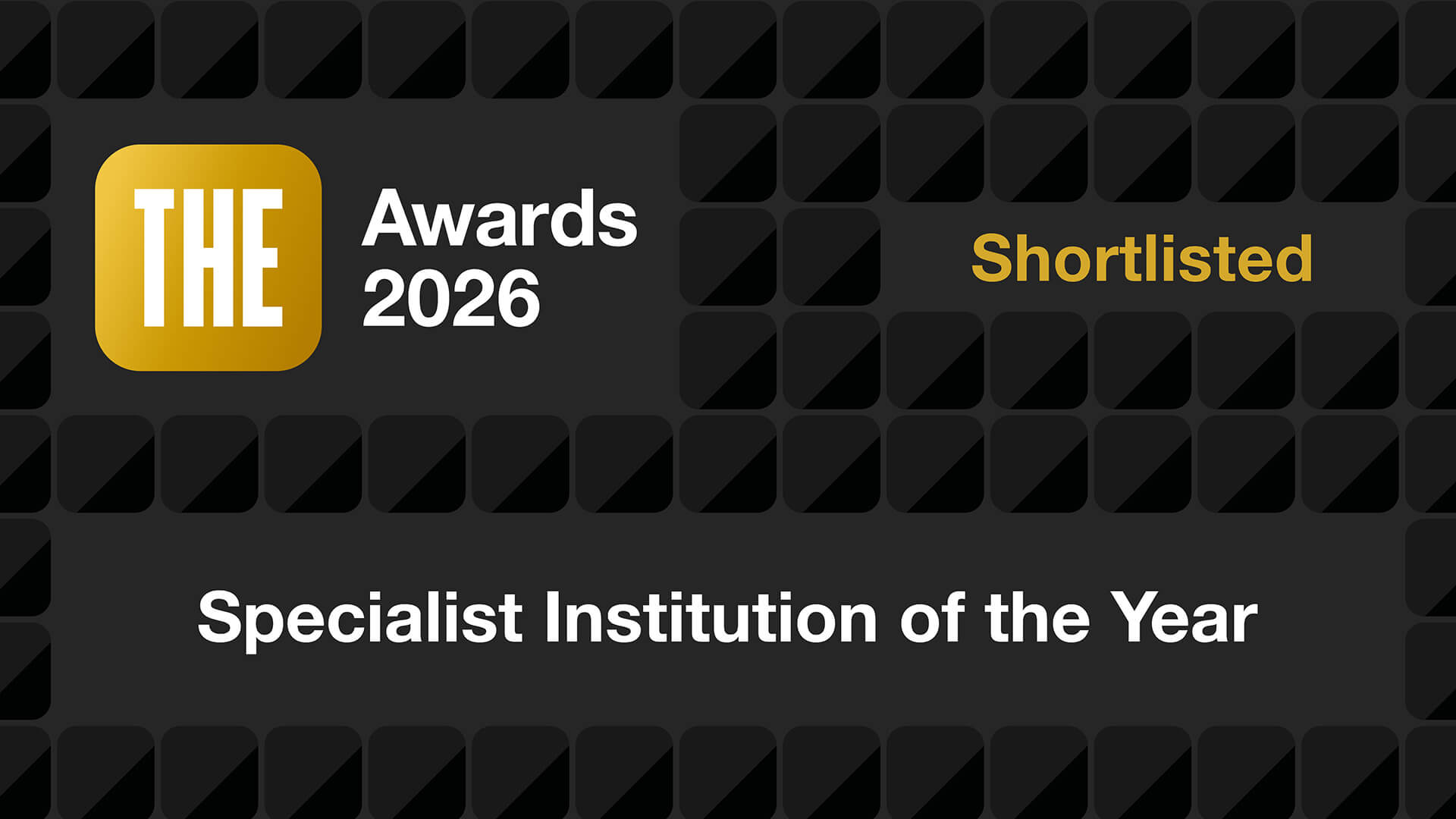 Times Higher Education Awards 2026 - Shortlisted - Specialist Institution of the Year